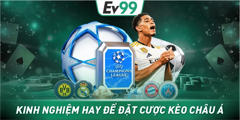 Kinh nghiệm hay để đặt cược kèo châu Á